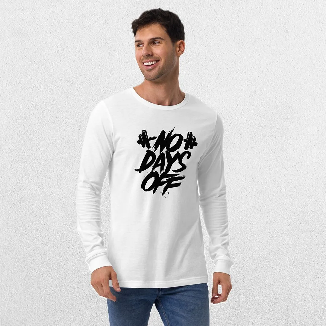 No Days Off Unisex Long Sleeve Tee - Versatile Athletic and Casual Wear