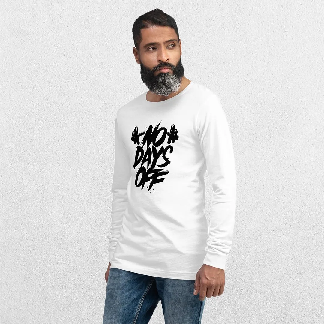 No Days Off Unisex Long Sleeve Tee - Versatile Athletic and Casual Wear