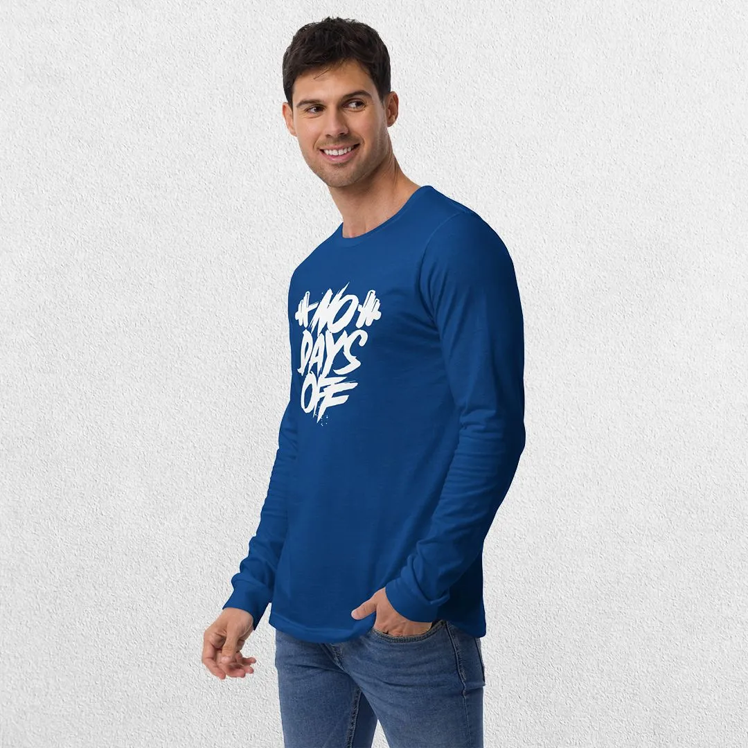 No Days Off Unisex Long Sleeve Tee - Versatile Athletic and Casual Wear