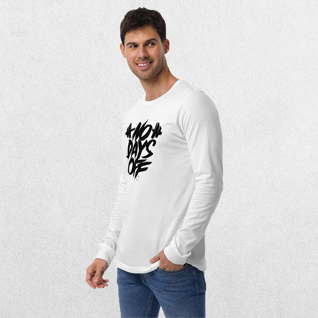 No Days Off Unisex Long Sleeve Tee - Versatile Athletic and Casual Wear