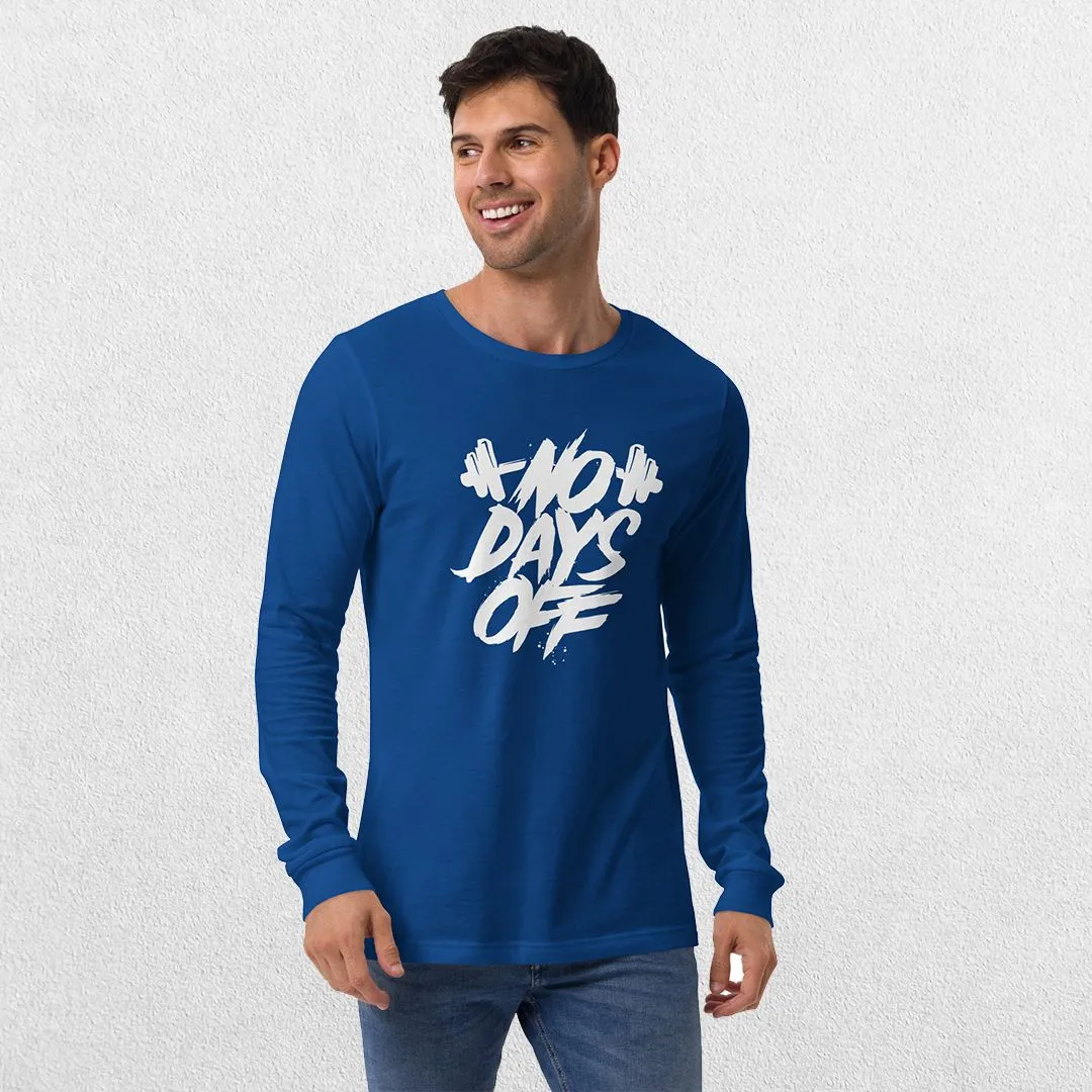 No Days Off Unisex Long Sleeve Tee - Versatile Athletic and Casual Wear
