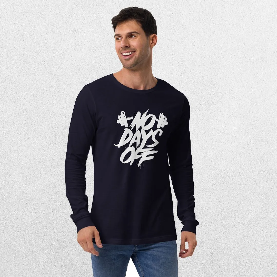 No Days Off Unisex Long Sleeve Tee - Versatile Athletic and Casual Wear
